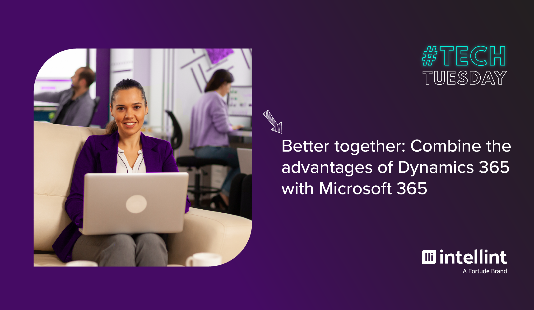 Better Together: Combine The Advantages Of Dynamics 365 With Microsoft ...